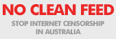No Clean Feed - Stop Internet Censorship in Australia